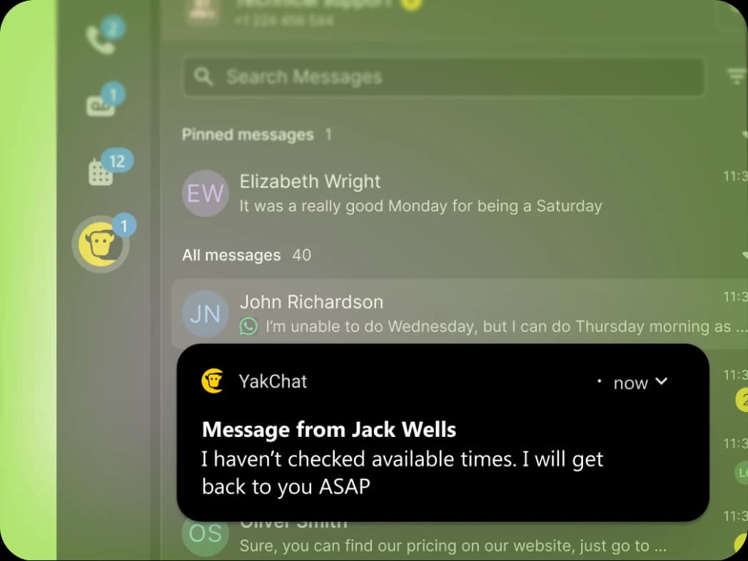A YakChat notification says, Message from Jack Wells: I haven’t checked available times. I will get back to you ASAP, on top of a messaging app showing pinned messages.